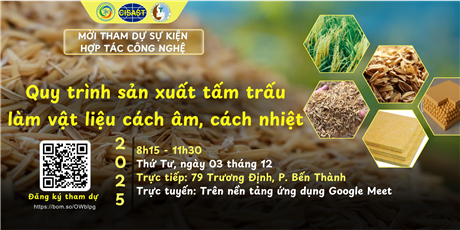 Mời tham gia sự kiện hợp tác công nghệ với chủ đề “Quy trình sản xuất tấm trấu làm vật liệu cách âm, cách nhiệt”